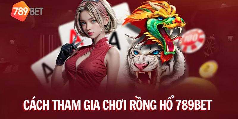 Hướng dẫn tham gia Rồng hổ truy caaoj đương flink uy tín nhà cái https://789bet-vip.run/