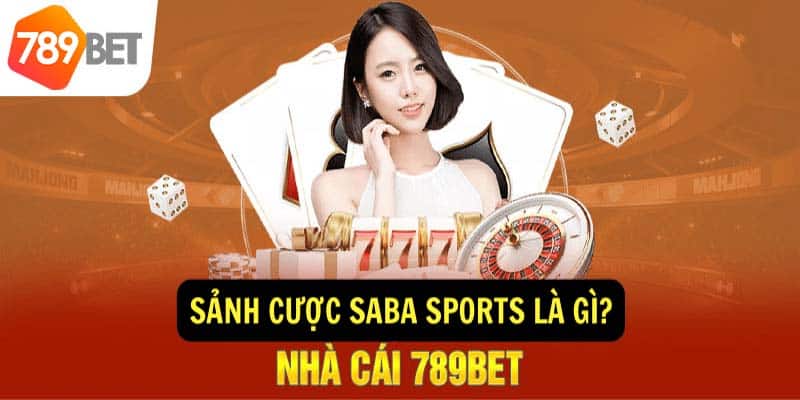 Tìm hiểu về bóng đá saba sports 789bet